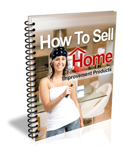 How to Sell Home Improvement Products